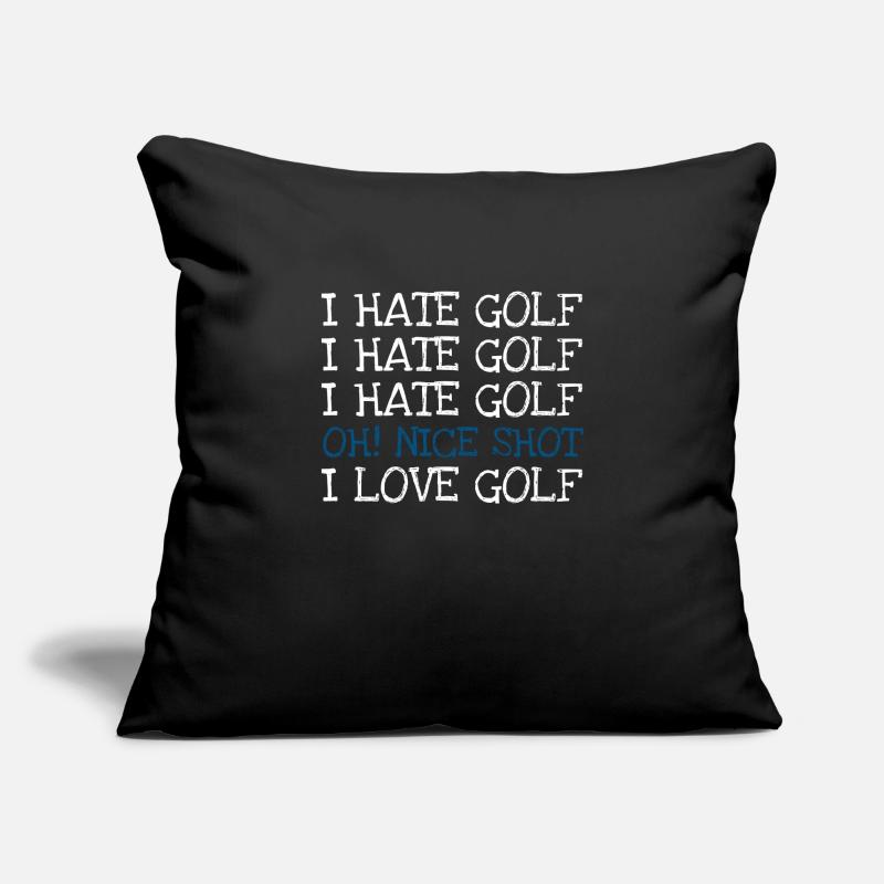 I Hate Golf I Hate Golf I Hate Golf Oh! Nice shot Sofa pillowcase 17,3'' x 17,3'' (45 x 45 cm)