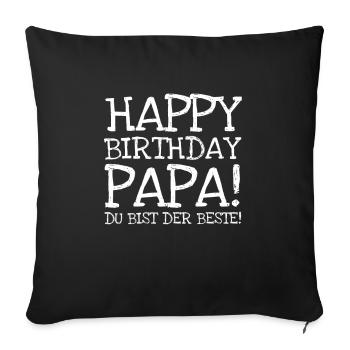 Happy Birthday Papa! Du Bist Der Beste! - Sofakissenbezug 45 x 45 cm - Schwarz - Vorne