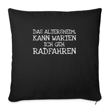 Das Altersheim Kann Warten Ich Geh Radfahren - Sofakissenbezug 45 x 45 cm - Schwarz - Vorne