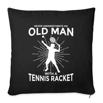 Never Underestimate An Old Man Tennis - Sofakissenbezug 45 x 45 cm - Schwarz - Vorne