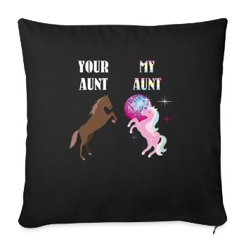 Your Aunt My Aunt Unicorn T-Shirt Funny Super Cute - Sofa pillowcase 17,3'' x 17,3'' (45 x 45 cm) - black - Front