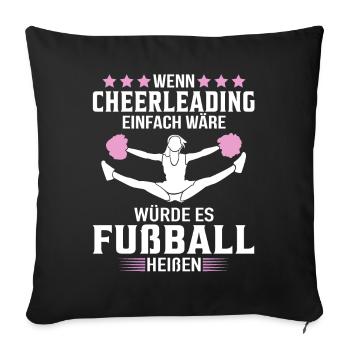 Wenn Cheerleading einfach wäre Cheerleader Spruch - Sofakissenbezug 45 x 45 cm - Schwarz - Vorne