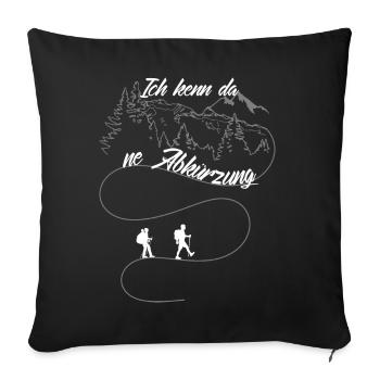 Lustiges Wandern - ne Abkürzung ? - Sofakissenbezug 45 x 45 cm - Schwarz - Vorne