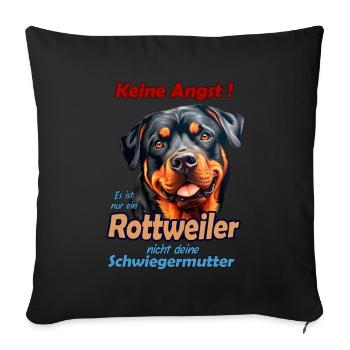 Keine Angst...lustiger Rottweiler Hundespruch - Sofakissenbezug 45 x 45 cm - Schwarz - Vorne