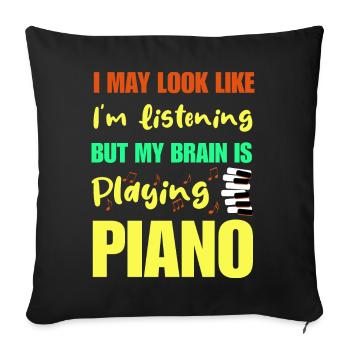 "My brain is playing piano" Klavier Piano Pianist - Sofakissenbezug 45 x 45 cm - Schwarz - Vorne
