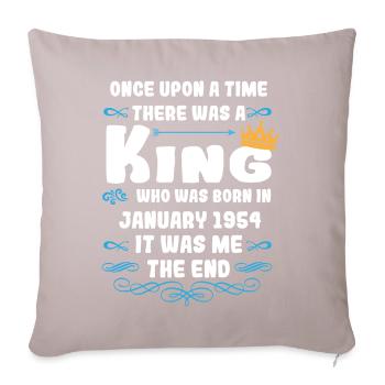 Once upon a time there was a king. January 1954 Birthday - Sofa pillowcase 17,3'' x 17,3'' (45 x 45 cm) - light taupe - Front