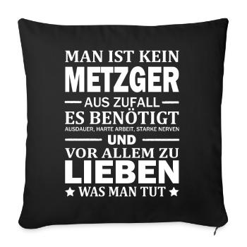 Man Ist Kein Metzger Aus Zufall Metzgerei - Sofakissenbezug 45 x 45 cm - Schwarz - Vorne