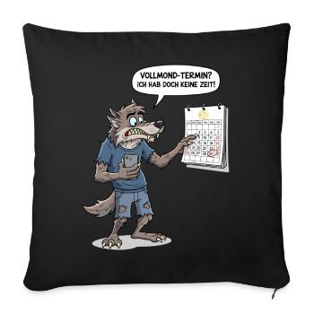 Vollmond-Termin? Ich hab doch keine Zeit ! - Sofakissenbezug 45 x 45 cm - Schwarz - Vorne