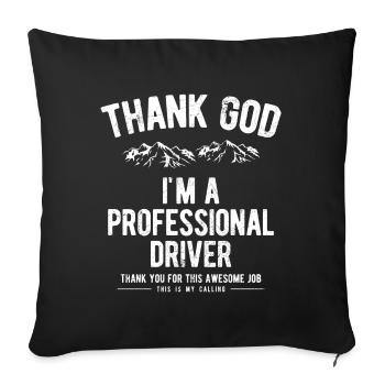 THANK YOU GOD driver professional driver sayings gifts - Sofa pillowcase 17,3'' x 17,3'' (45 x 45 cm) - black - Front