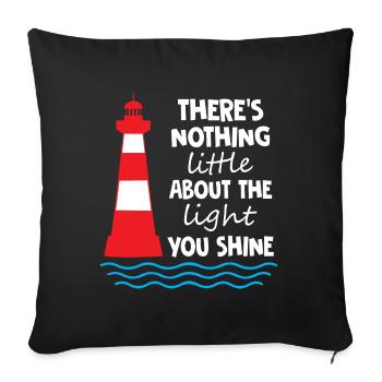There is nothing little about the light you shine - Sofa pillowcase 17,3'' x 17,3'' (45 x 45 cm) - black - Front
