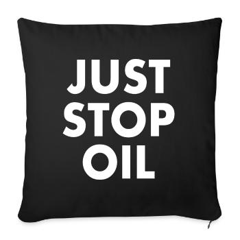 Just stop oil - Housse de coussin décorative 45 x 45 cm - noir - Devant