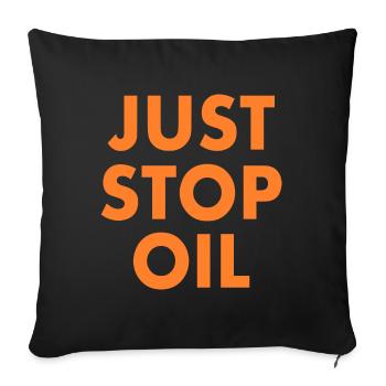 Just stop oil - Sofa pillowcase 17,3'' x 17,3'' (45 x 45 cm) - black - Front