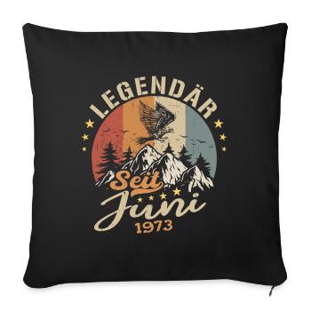 Legendär seit Juni 1973 - Geburtstag 1973 - Sofakissenbezug 45 x 45 cm - Schwarz - Vorne