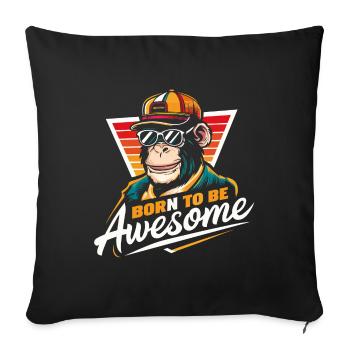 Cool Chimpanzee Born To Be Awesome - Sofa pillowcase 17,3'' x 17,3'' (45 x 45 cm) - black - Front