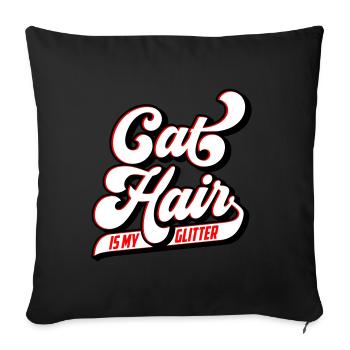 Cat hair is my glitter | Colors can be changed - Sofa pillowcase 17,3'' x 17,3'' (45 x 45 cm) - black - Front