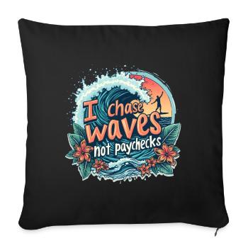 Je chasse les vagues, pas les chèques de paie – Surf et liberté - Housse de coussin décorative 45 x 45 cm - noir - Devant