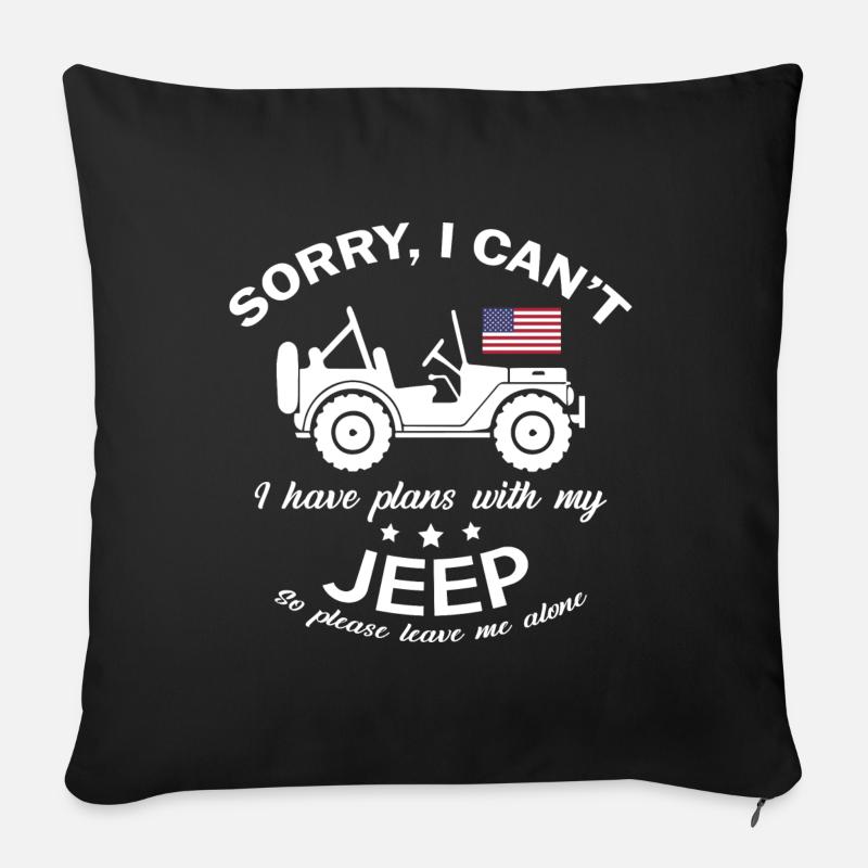 Sorry I Can t Plans with My Jeep - Sofakissenbezug 45 x 45 cm - Schwarz