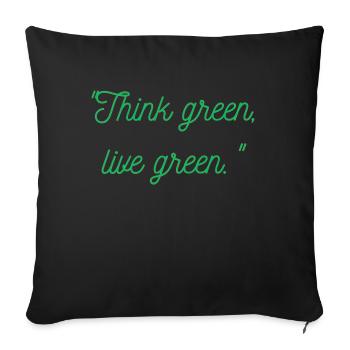 Pensez vert vivant vert - Housse de coussin décorative 45 x 45 cm - noir - Devant