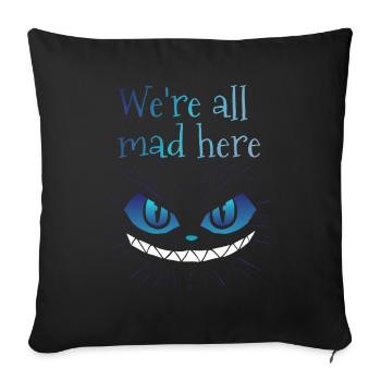 We're all mad here grinning cat - Sofa pillowcase 17,3'' x 17,3'' (45 x 45 cm) - black - Front