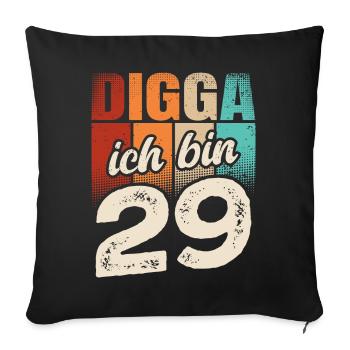 Digga Ich Bin 29 Jahre 29. Geburtstag - Sofakissenbezug 45 x 45 cm - Schwarz - Vorne