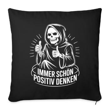 Immer schön positiv Skull Reaper Daumen hoch - Sofakissenbezug 45 x 45 cm - Schwarz - Vorne