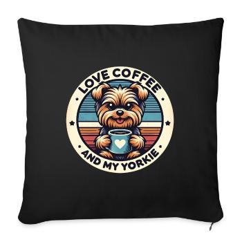 Ich brauche Kaffee und meinen Yorkie - Sofakissenbezug 45 x 45 cm - Schwarz - Vorne