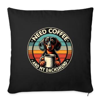 Just need coffee and my dachshund - Sofa pillowcase 17,3'' x 17,3'' (45 x 45 cm) - black - Front