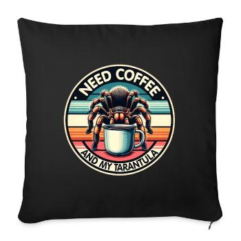 Brauche nur Kaffee und meine Vogelspinne - Sofakissenbezug 45 x 45 cm - Schwarz - Vorne