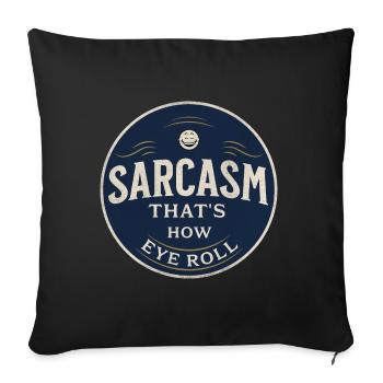 Sarcasm That s how Eye Roll - Sofa pillowcase 17,3'' x 17,3'' (45 x 45 cm) - black - Front