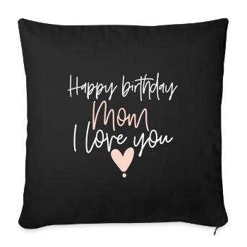 Happy birthday mom - Housse de coussin décorative 45 x 45 cm - noir - Devant