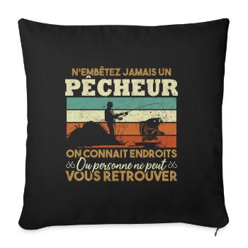 N'embête jamais un pêcheur / Humour pêcheur cadeau - Housse de coussin décorative 45 x 45 cm - noir - Devant