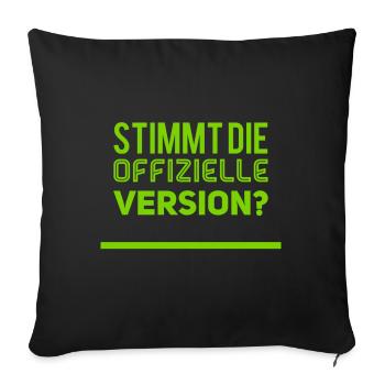 stimmt die offizielle Version - Sofakissenbezug 45 x 45 cm - Schwarz - Vorne