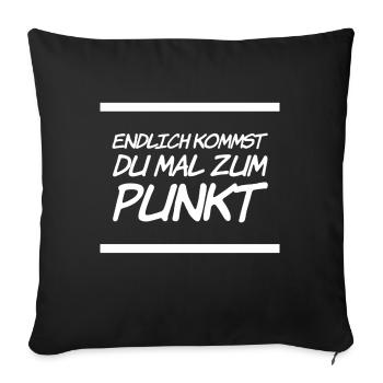 endlich kommst du mal zum Punkt - Sofakissenbezug 45 x 45 cm - Schwarz - Vorne