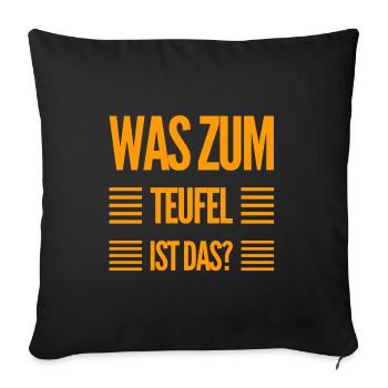 was ist das? - Sofakissenbezug 45 x 45 cm - Schwarz - Vorne