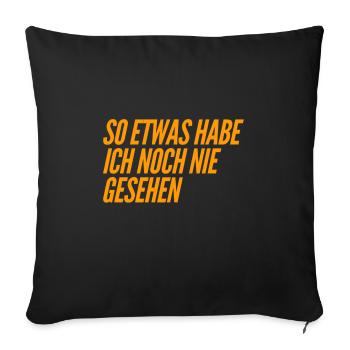 das sehe ich zum ersten Mal - Sofakissenbezug 45 x 45 cm - Schwarz - Vorne
