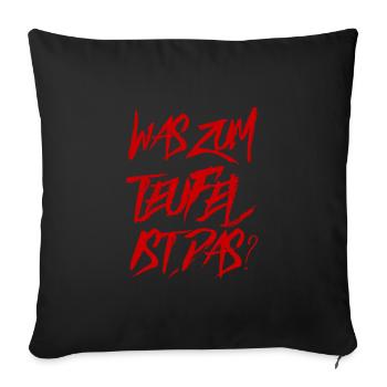 was zum Teufel ist das? - Sofakissenbezug 45 x 45 cm - Schwarz - Vorne