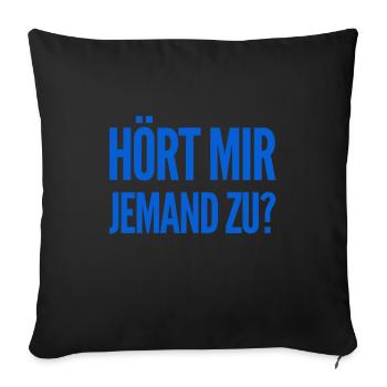 niemand hört mir zu - Sofakissenbezug 45 x 45 cm - Schwarz - Vorne