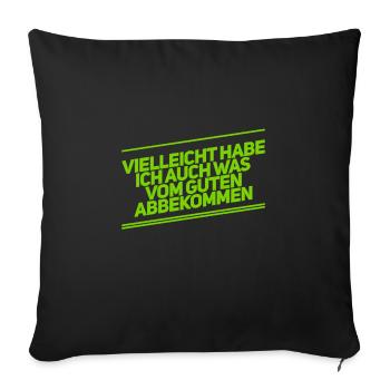 ich habe positive Eigenschaften abbekommen - Sofakissenbezug 45 x 45 cm - Schwarz - Vorne