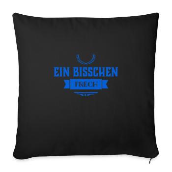 manchmal bin ich frech - Sofakissenbezug 45 x 45 cm - Schwarz - Vorne