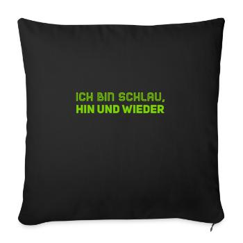 ab und zu bin ich klug - Sofakissenbezug 45 x 45 cm - Schwarz - Vorne