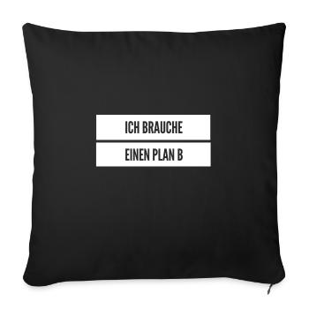 Plan B muss her - Sofakissenbezug 45 x 45 cm - Schwarz - Vorne