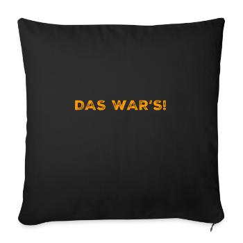das war's - Sofakissenbezug 45 x 45 cm - Schwarz - Vorne