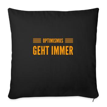 Optimismus ist mein Ding - Sofakissenbezug 45 x 45 cm - Schwarz - Vorne