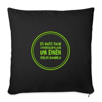 offenkundiger Fehler - Sofakissenbezug 45 x 45 cm - Schwarz - Vorne