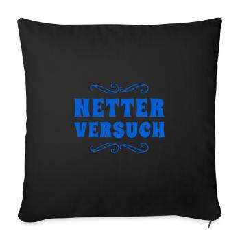 du hast es versucht - Sofakissenbezug 45 x 45 cm - Schwarz - Vorne
