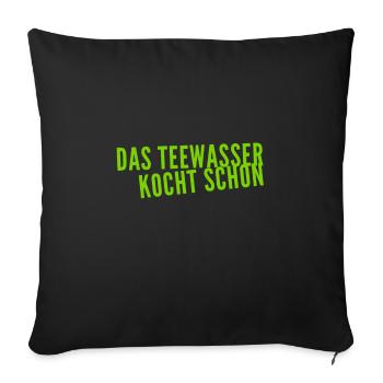 Bock auf Tee? - Sofakissenbezug 45 x 45 cm - Schwarz - Vorne