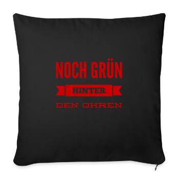 grün hinter den Ohren - Sofakissenbezug 45 x 45 cm - Schwarz - Vorne