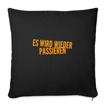 das wird nochmal passieren - Sofakissenbezug 45 x 45 cm - Schwarz - Vorne