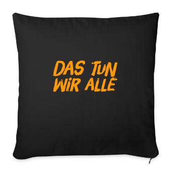 das tut jeder - Sofakissenbezug 45 x 45 cm - Schwarz - Vorne