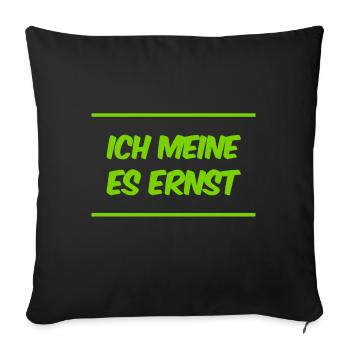 das ist mein voller Ernst - Sofakissenbezug 45 x 45 cm - Schwarz - Vorne